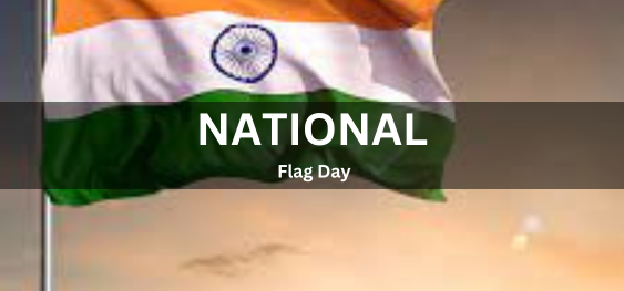 National Flag Day [राष्ट्रीय ध्वज दिवस]